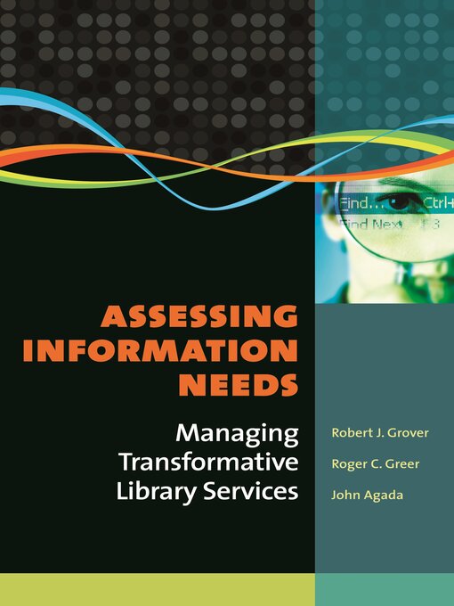 Title details for Assessing Information Needs by Robert J. Grover Professor Emeritus - Available